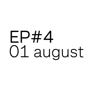 EP4, 1 august